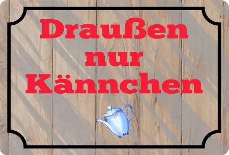 Geschaeftsschilder Tuerschilder EingangFirma Draußen nur Kännchen Bild