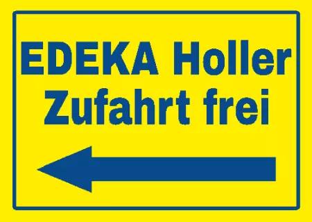 Geschaeftsschilder Tuerschilder Eingang Firma EDEKA Holler Zufahrt frei Bild