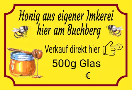 Geschaeftsschilder Tuerschilder EingangFirma Honig aus eigener Imkerei hier am Buchberg Bild